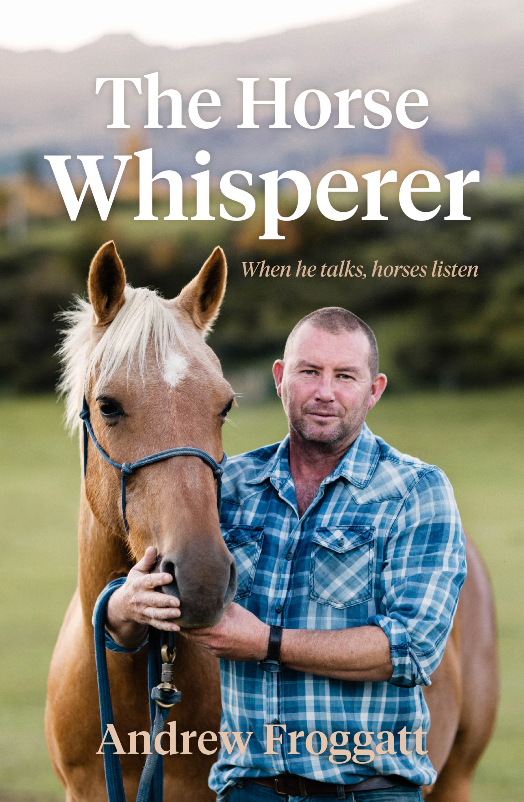 The Horse Whisperer Andrew Froggatt Lead The Way